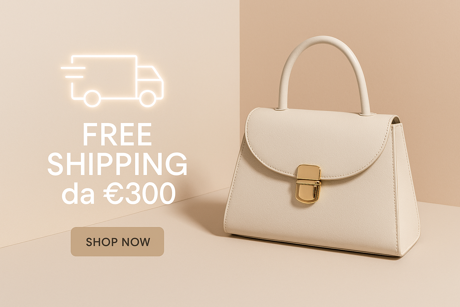 A premium e-commerce promo banner showing an elegant women’s handbag on a minimalist beige/pastel background. A glowing delivery truck icon with “Free Shipping da €300” in bold modern typography. High-quality, eye-catching design with soft shadows and space for CTA button. Fashion-forward, clean, and luxurious aesthetic matching a women’s accessories store.